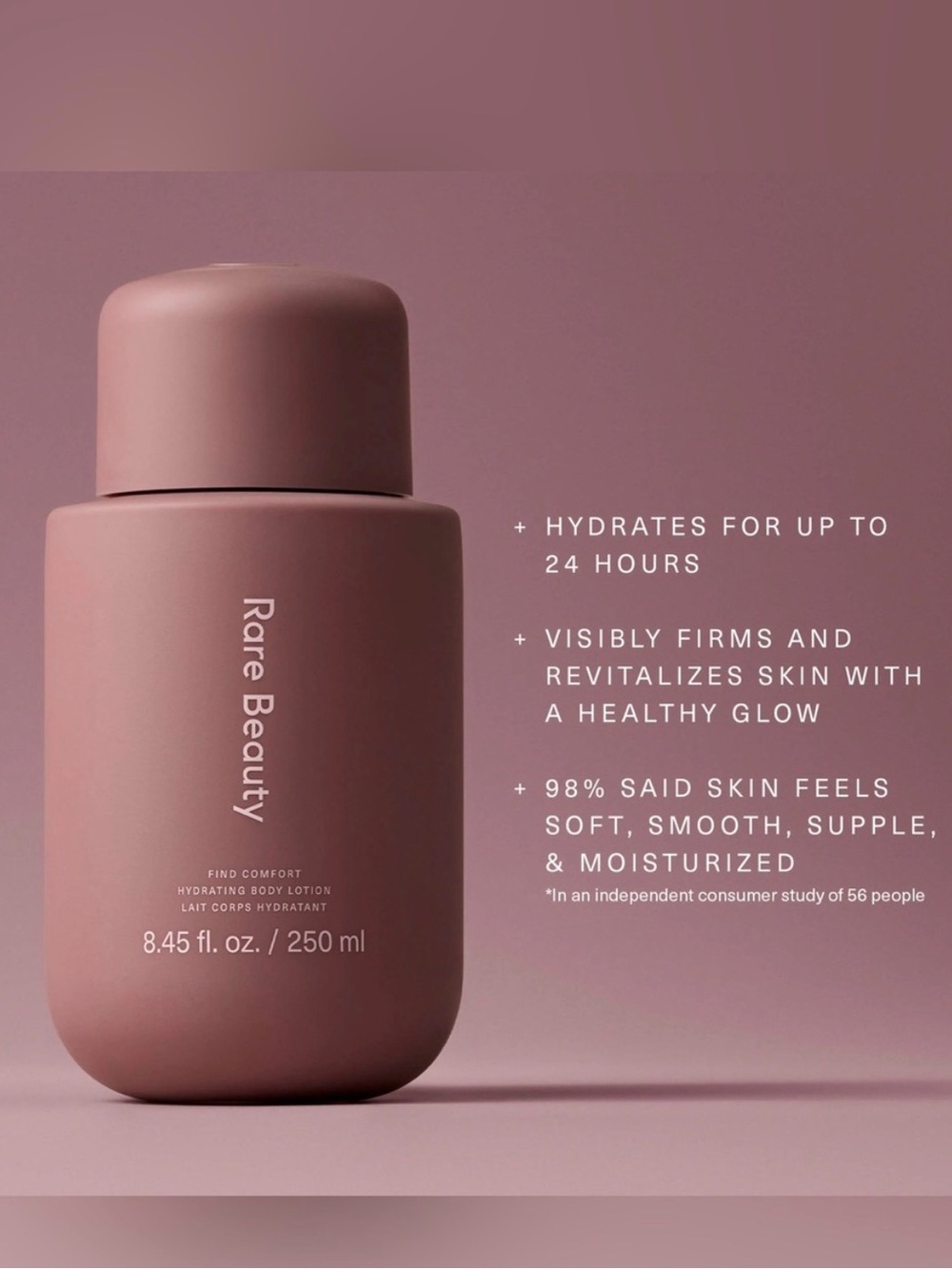 RARE BEAUTY Find Comfort
Hydrating Body Lotion
Moisturizer - Full Size 250 mL